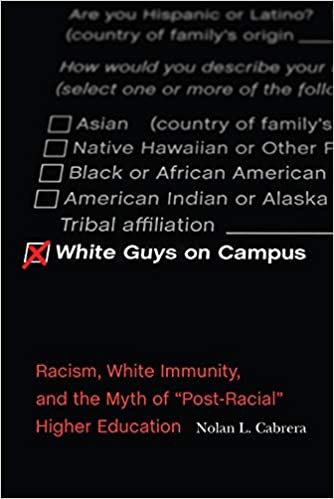 White Guys on Campus: Racism, White Immunity, and the Myth of "Post-Racial" Higher Education - Orginal Pdf